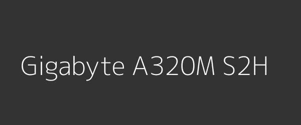 Gigabyte A320M S2H